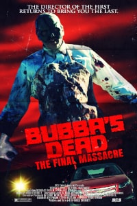 Bubba's Dead The Final Massacre (2021) Poster