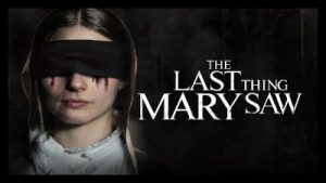The Last Thing Mary Saw 2021 Poster 2.