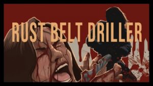 Rust Belt Driller 2021 Poster 2