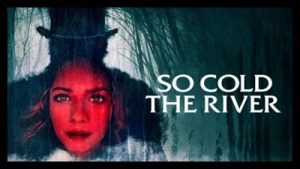 So Cold The River (2022) Poster 2