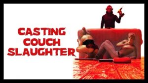 Read more about the article Casting Couch Slaughter (2020)