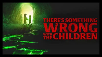 There's Something Wrong With The Children (2023) Poster 2