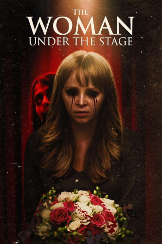 The Woman Under The Stage (2023) Poster 01