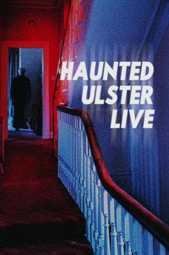 Haunted Ulster Live (2023) Poster A1